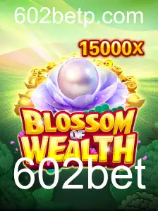 Descubra o Mundo de BlossomofWealth no 602bet