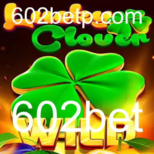 Descubra o Fascinante Mundo de LuckyClover: A Nova Sensação de 602bet