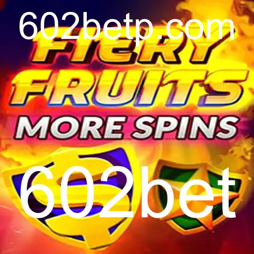 Descubra o Mundo Emocionante de FieryFruitsMoreSpins com 602bet